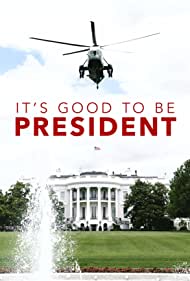 Its Good to Be the President (2011) Free Movie