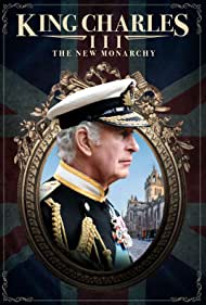 King Charles III The New Monarchy (2023) Free Movie