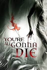Youre All Gonna Die (2023) Free Movie