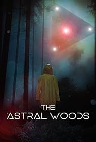 The Astral Woods (2023) Free Movie M4ufree