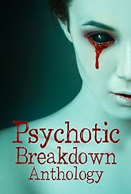 Psychotic Breakdown Anthology (2022) Free Movie M4ufree