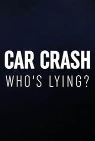 Car Crash Whos Lying (2018) M4uHD Free Movie