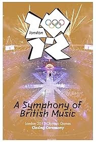 London 2012 Olympic Closing Ceremony A Symphony of British Music (2012) M4uHD Free Movie