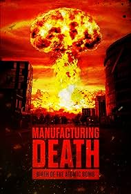 Manufacturing Death Birth of the Atom Bomb (2023) M4uHD Free Movie