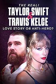 The Real Taylor Swift and Travis Kelce Love Story or Anti Hero (2024) M4uHD Free Movie