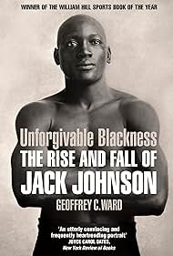 Unforgivable Blackness The Rise and Fall of Jack Johnson (2004) M4uHD Free Movie