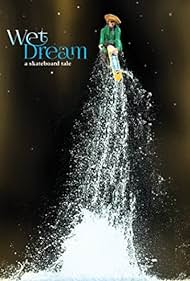 Wet Dream A Skateboard Tale (2014) Free Movie M4ufree