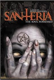 Santeria The Soul Possessed (2012) M4uHD Free Movie