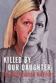 Killed by Our Daughter The McCullough Murders (2024) M4uHD Free Movie