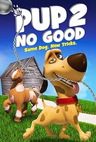 Pup 2 No Good 2016 Free Movie M4ufree