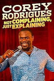 Corey Rodrigues Not Complaining, Just Explaining (2024) M4uHD Free Movie