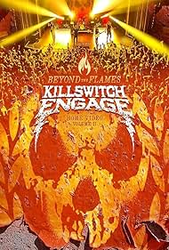 Killswitch Engage Beyond the Flames (2016) M4uHD Free Movie