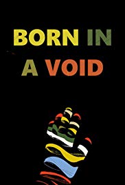 Born in a Void (2016) M4uHD Free Movie