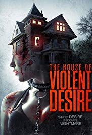 The House of Violent Desire (2018) Free Movie