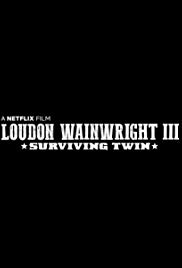 Loudon Wainwright III: Surviving Twin (2018) Free Movie