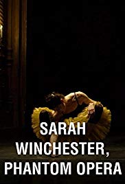 Sarah Winchester, Phantom Opera (2016) Free Movie M4ufree