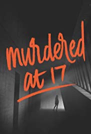 Murdered at 17 (2018) M4uHD Free Movie