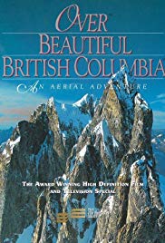 Over Beautiful British Columbia: An Aerial Adventure (2002) Free Movie
