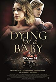 Dying for a Baby (2018) Free Movie M4ufree