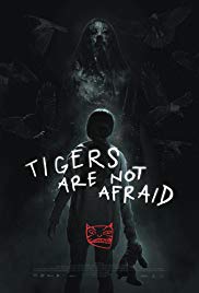 Tigers Are Not Afraid (2017) Free Movie