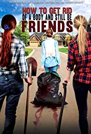 How To Get Rid Of A Body (and still be friends) (2016) Free Movie