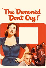 The Damned Dont Cry (1950) Free Movie M4ufree