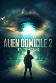 Alien Domicile 2: Lot 24 (2018) Free Movie