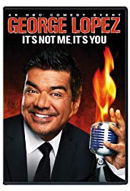 George Lopez: Its Not Me, Its You (2012) Free Movie
