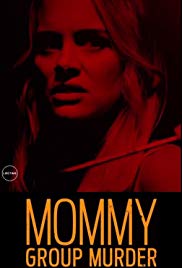 Mommy Group Murder (2019) M4uHD Free Movie