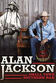 Alan Jackson: Small Town Southern Man (2018) Free Movie