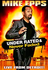 Mike Epps: Under Rated... Never Faded & XRated (2009) Free Movie